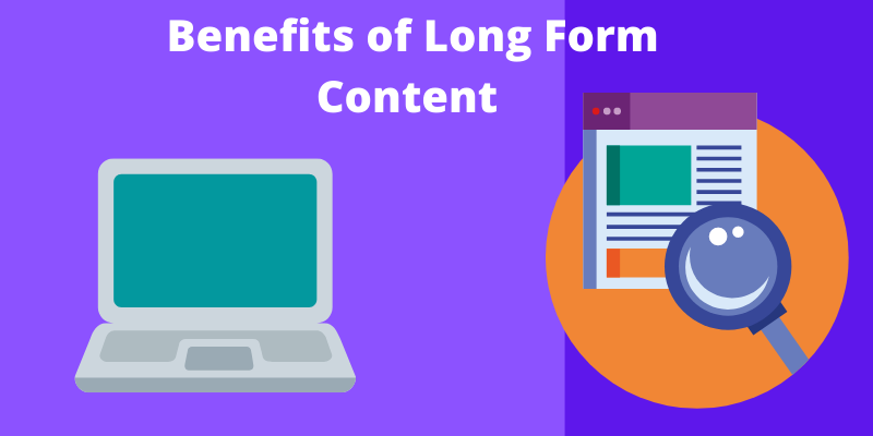 7 Exceptional Benefits Of Long-Form Content