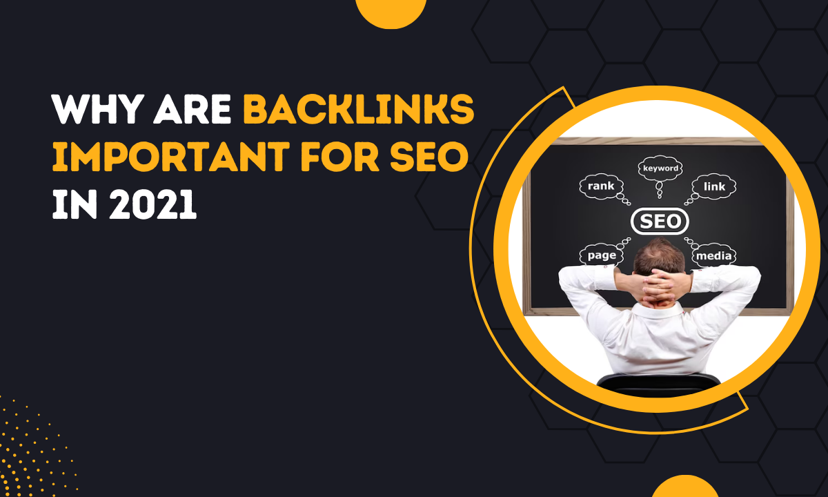 Why Are Backlinks Important For SEO In 2021
