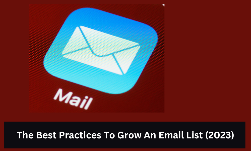 the-best-practices-to-grow-an-email-list-2023