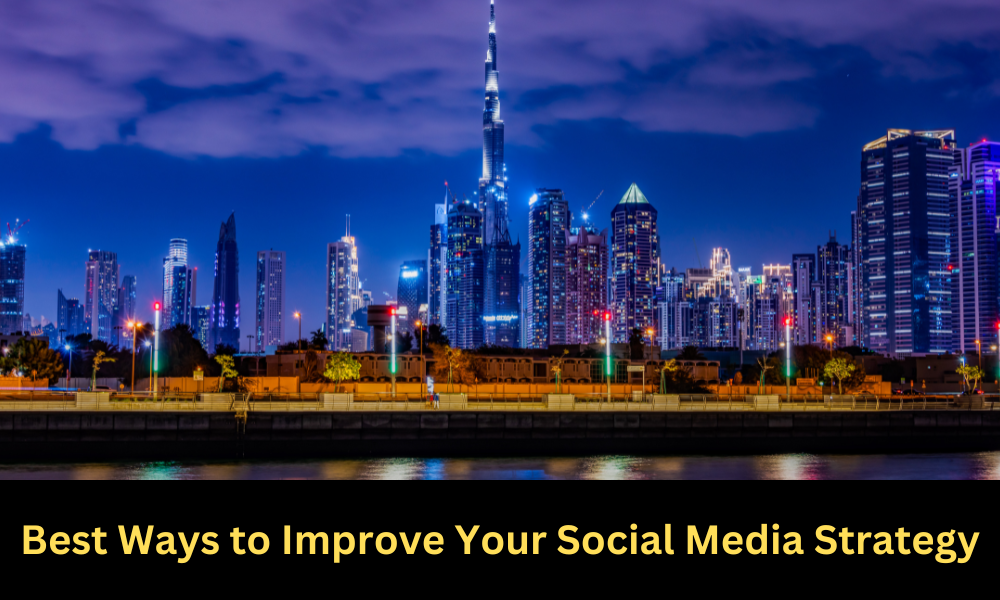 Best Ways to Improve Your Social Media Strategy