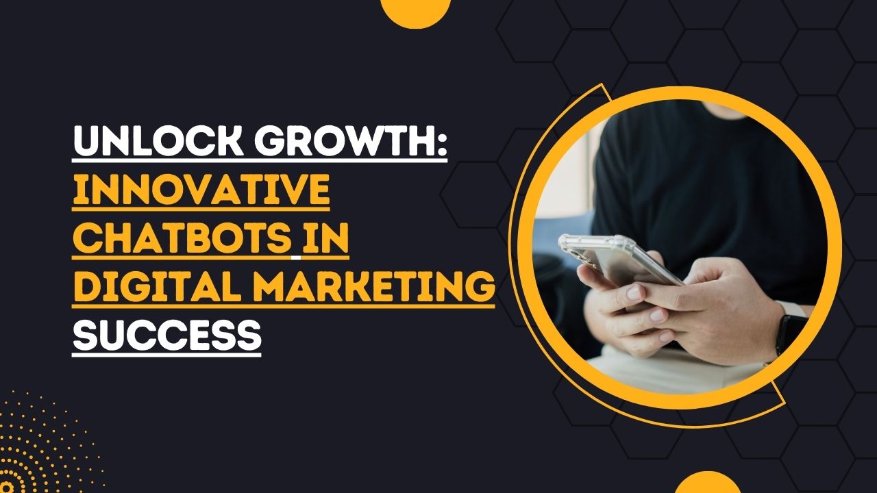 Unlock Growth: Innovative Chatbots in Digital Marketing Success