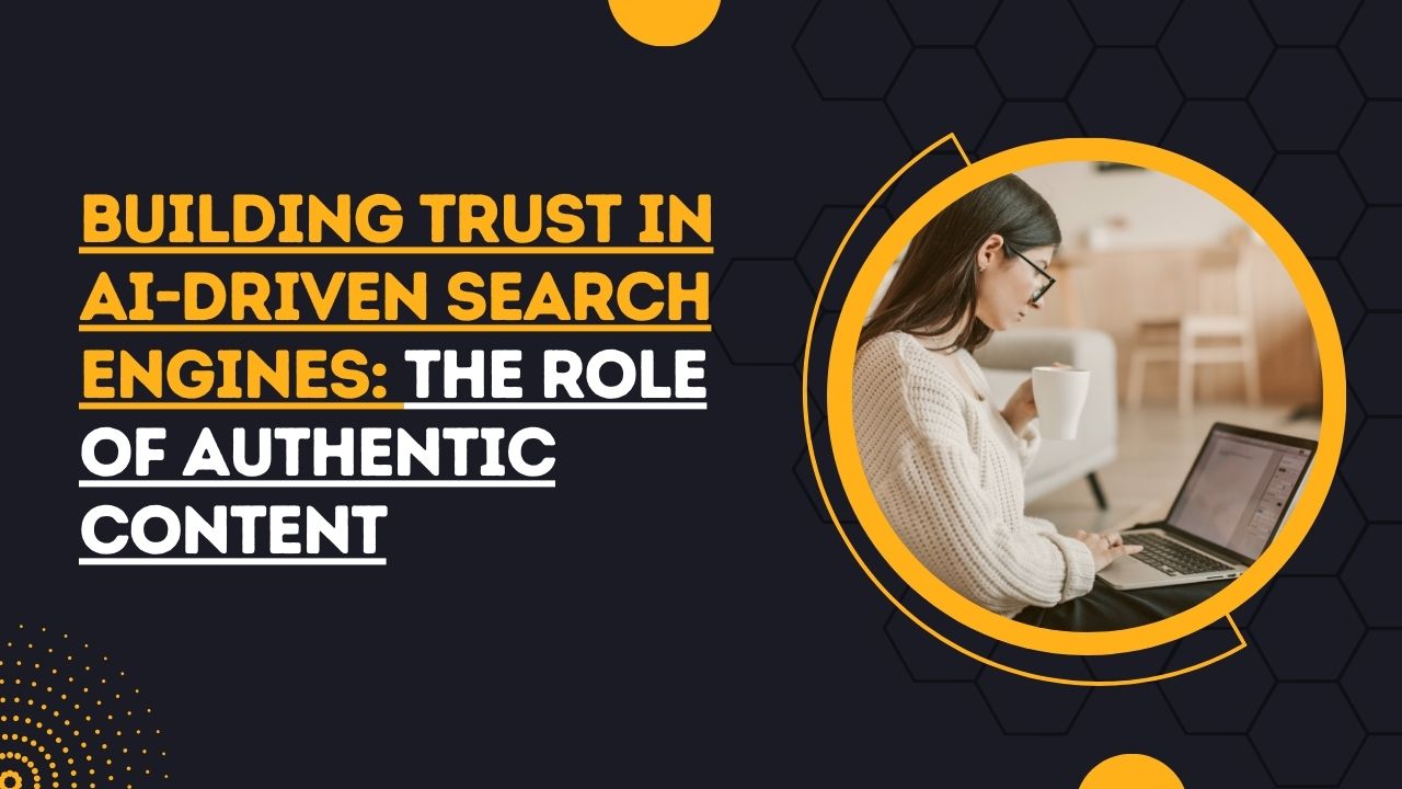 Trust in AI-Driven Search Engines: The Role of Authentic