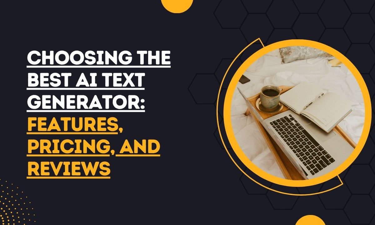 Choosing the best AI text generator