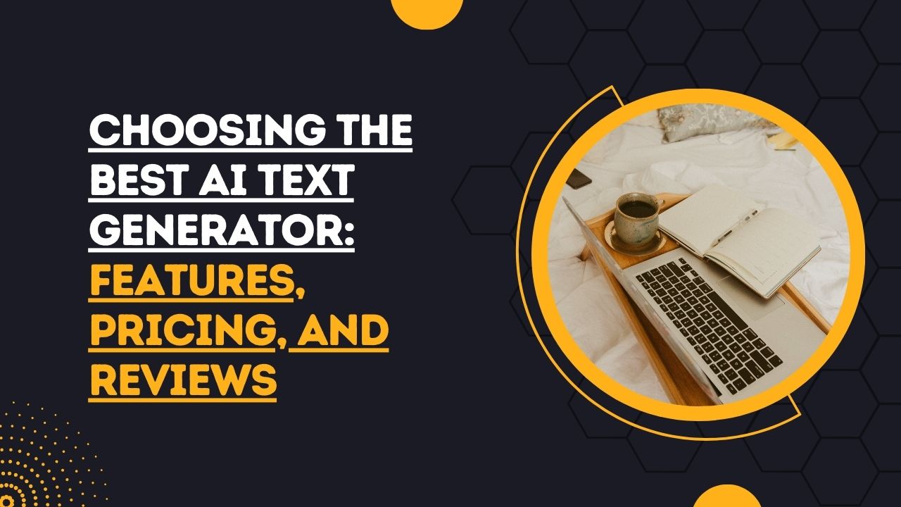 Choosing the best AI text generator