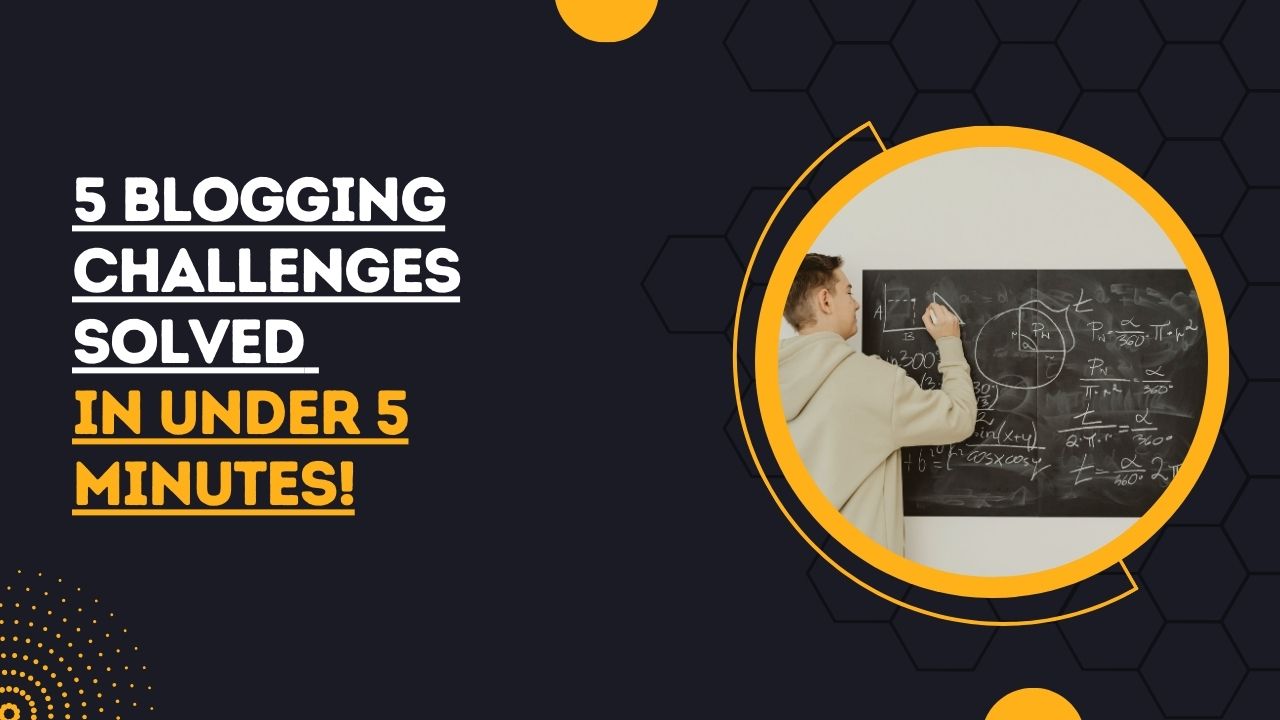 blogging challenges solved