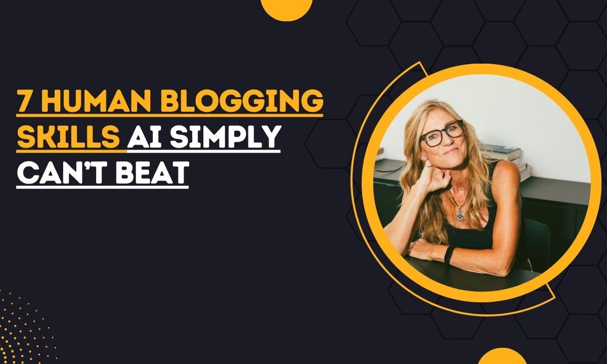 blogging skills AI can’t beat