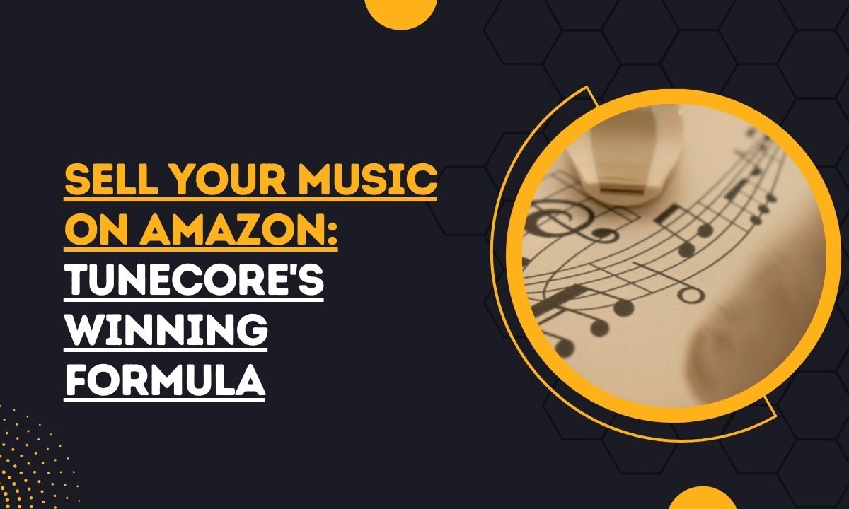 Sell Your Music on Amazon TuneCore's Winning Formula