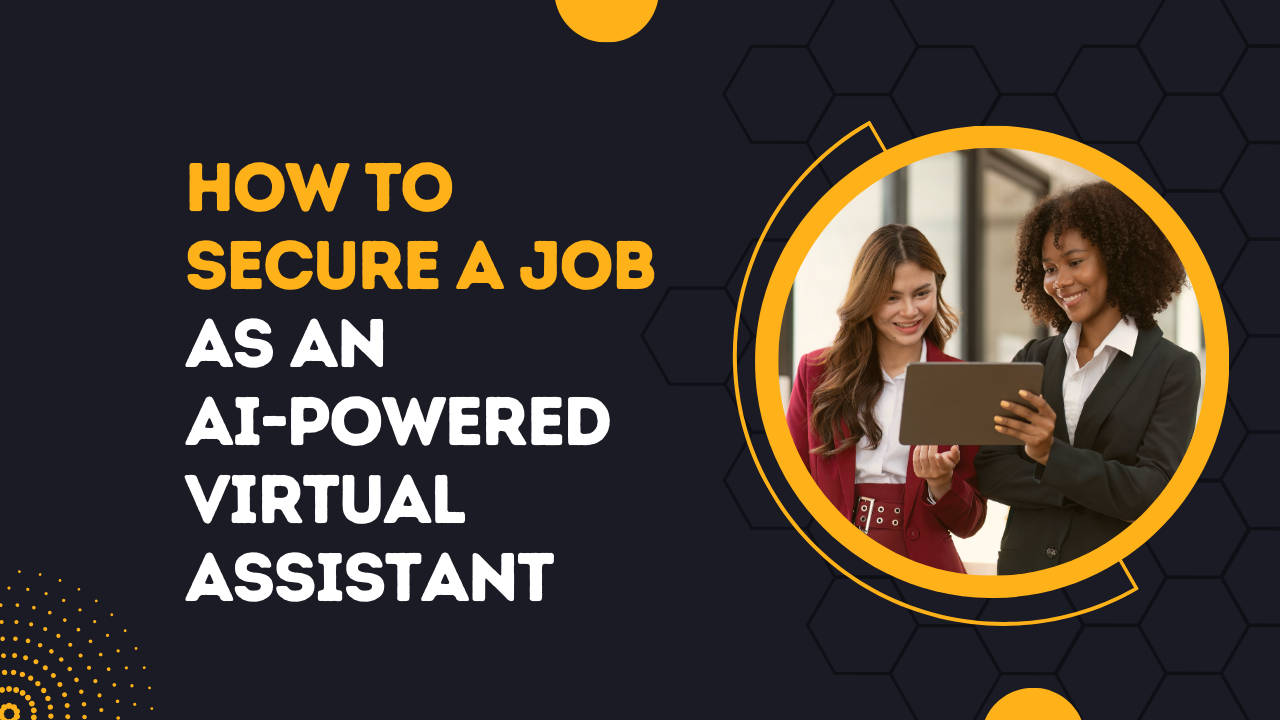 How to Secure a Job as an AI-Powered Virtual Assistant