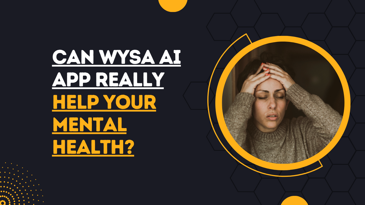 Can Wysa AI App Really Help Your Mental Health?