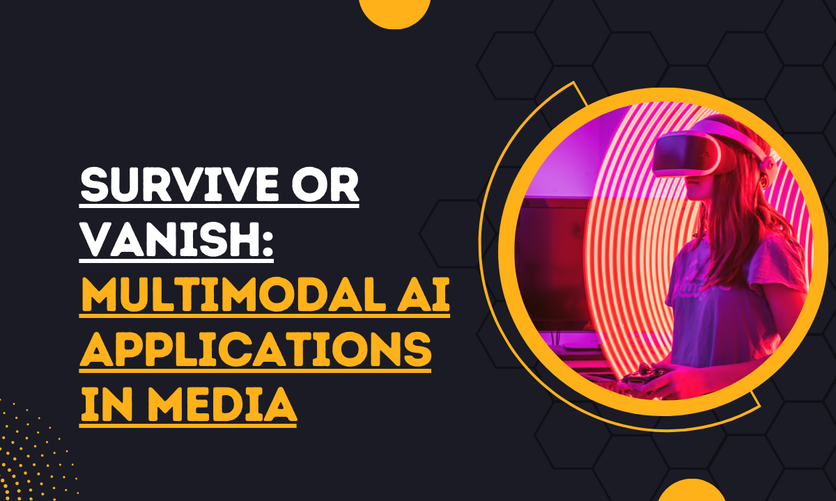 Survive or Vanish: Multimodal AI Applications in Media