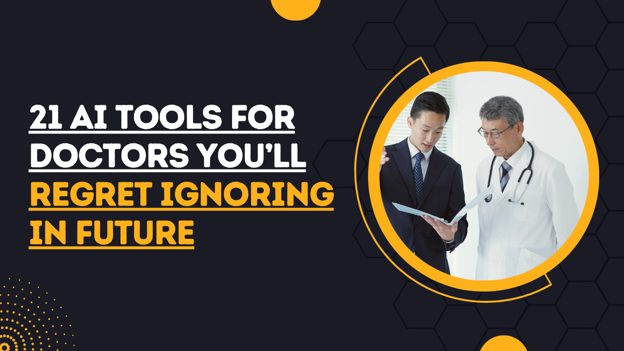 21 AI Tools for Doctors You’ll Regret Ignoring in 2025