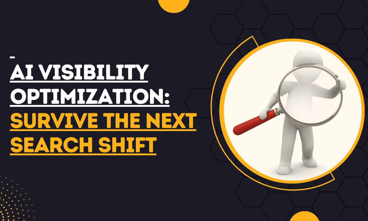 AI visibility optimization Survive the Next Search Shift