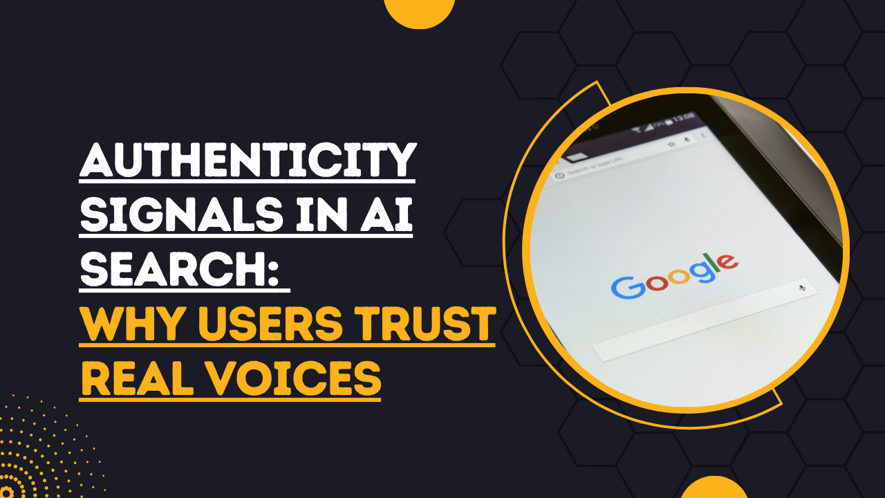 Authenticity Signals in AI Search: Why Users Trust Real Voices
