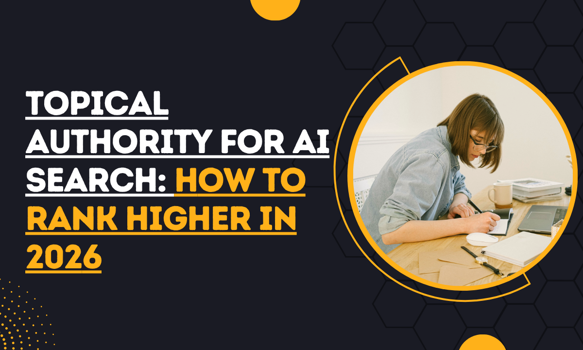 Topical Authority for AI Search: How to Rank Higher in 2026
