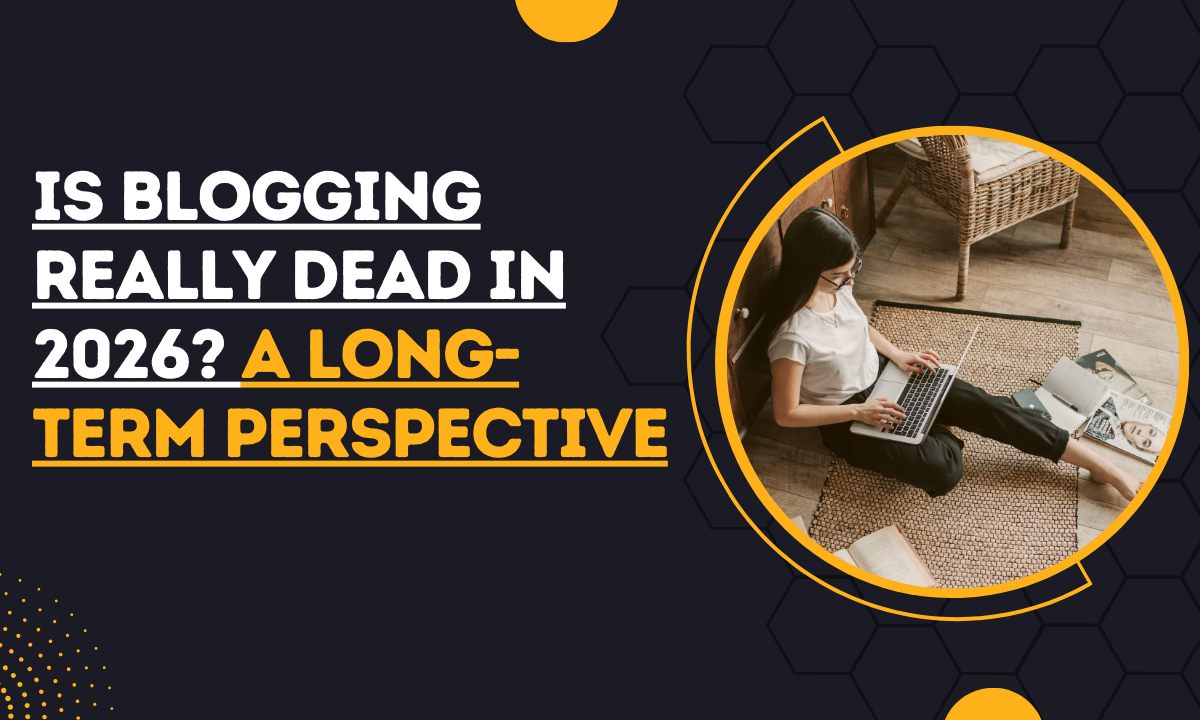 Is Blogging Really Dead in 2026? A Long-Term Perspective