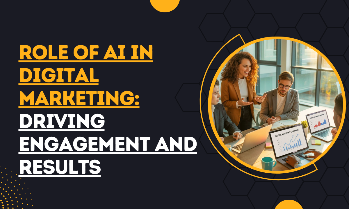 Role of AI in Digital Marketing: Driving Engagement and Results