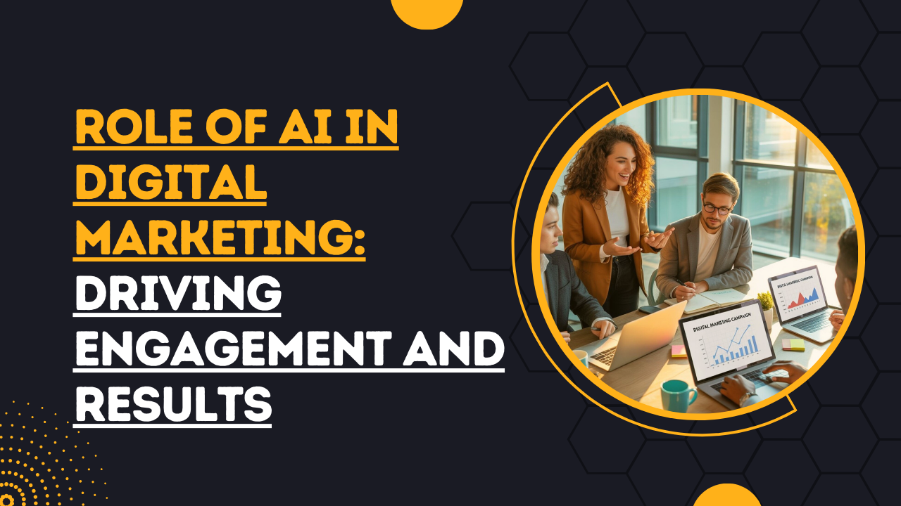 Role of AI in Digital Marketing: Driving Engagement and Results