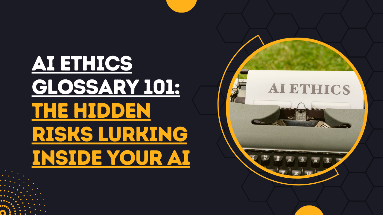 AI Ethics Glossary
