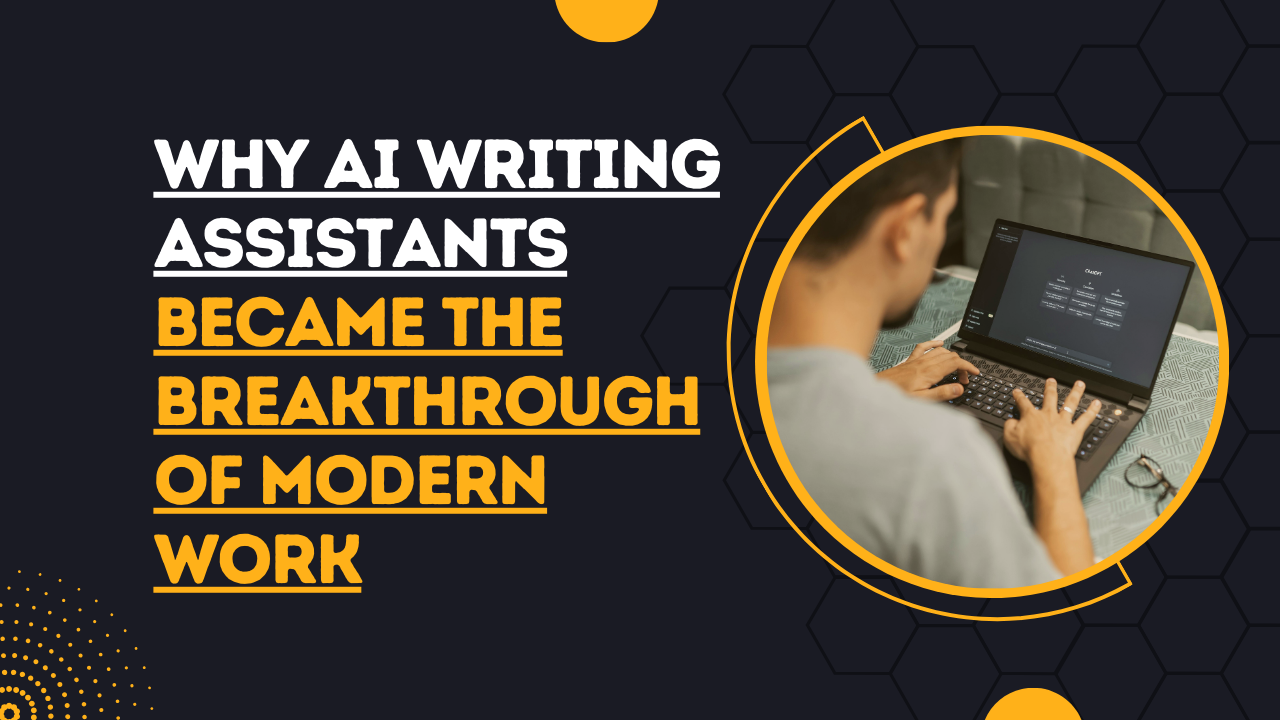 Why AI Writing Assistants Became the Breakthrough of Modern Work