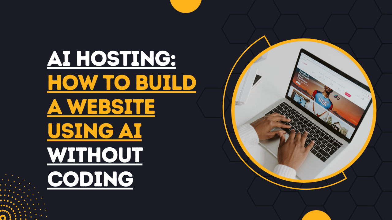 AI Hosting: How to Build a Website Using AI Without Coding